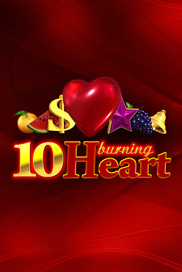 Играть в слот 10 Burning Heart бесплатно онлайн | Азино Три Топора