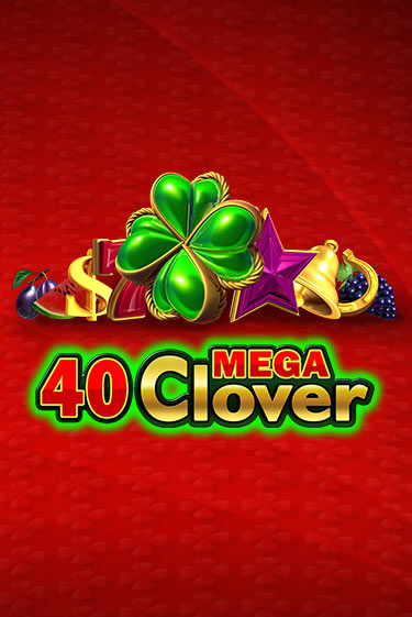 Играть в слот 40 Mega Clover бесплатно онлайн | Азино Три Топора
