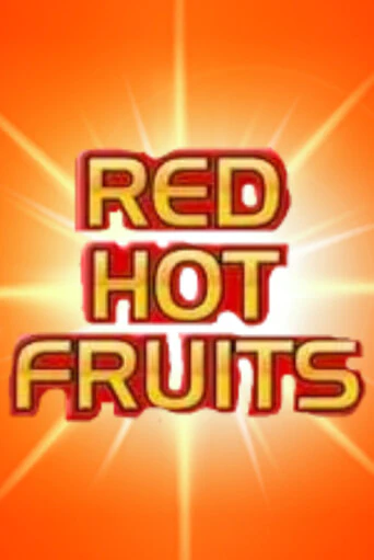 Играть в слот Red Hot Fruits бесплатно онлайн | Азино Три Топора