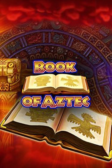 Играть в слот Book of Aztec бесплатно онлайн | Азино Три Топора