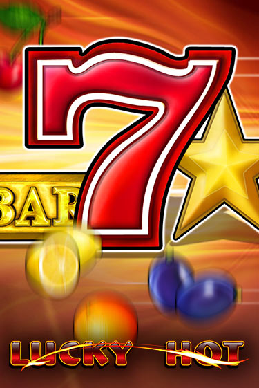 Играть в слот Lucky Hot бесплатно онлайн | Азино Три Топора